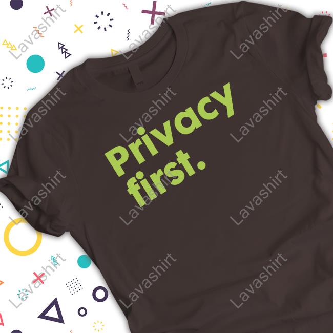 Privacy First Shirt