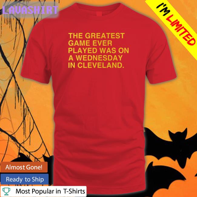 The Greatest Game Ever Played Was On A Wednesday In Cleveland Hoodie