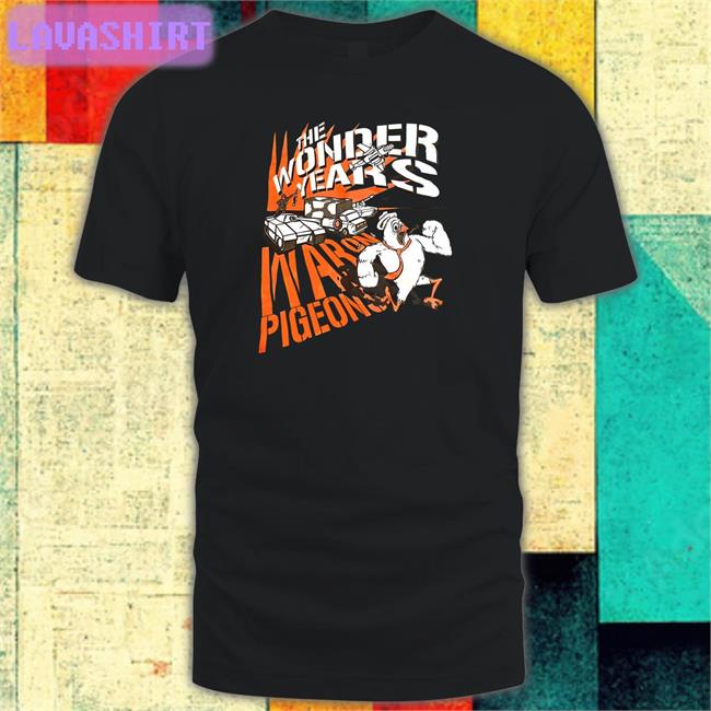 Top The Wonder Years War On Pigeons Shirt Skatune Network