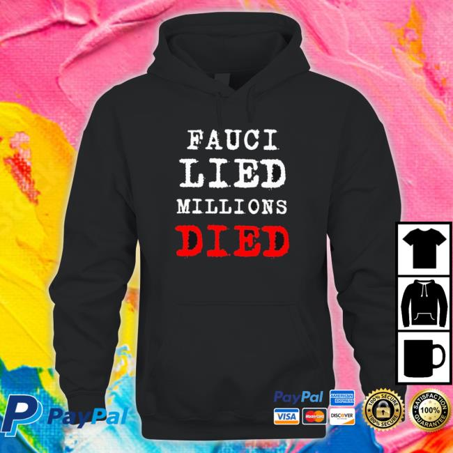 Official Josher Fauci Lied Millions Died Hooded Sweatshirt