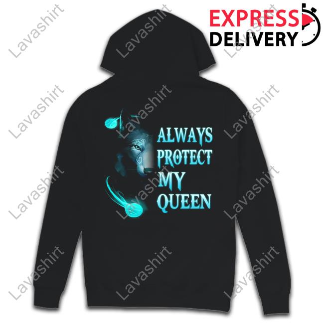 Always Protect My Queen Long Sleeve T Shirt