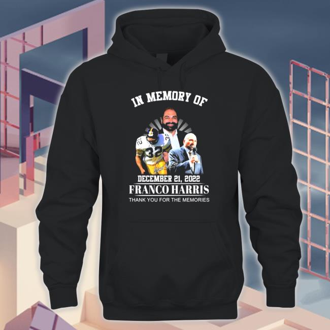 Official In Memory Of Franco Harris December 21, 2022 Thank You For The Memories Signatures Hoodies