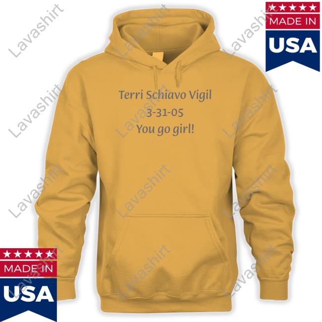 Official Terri Schiavo Vigil 3-31-05 You Go Girl T Shirt