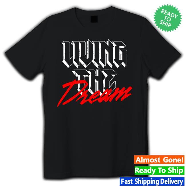Living The Dream Slash Shirt