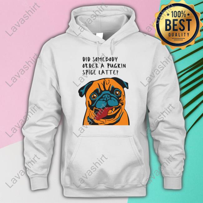 Did Somebody Order A Pugkin Spice Latte Tee