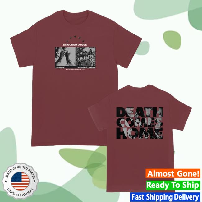 Knocked Loose Death Comes Home Shirt