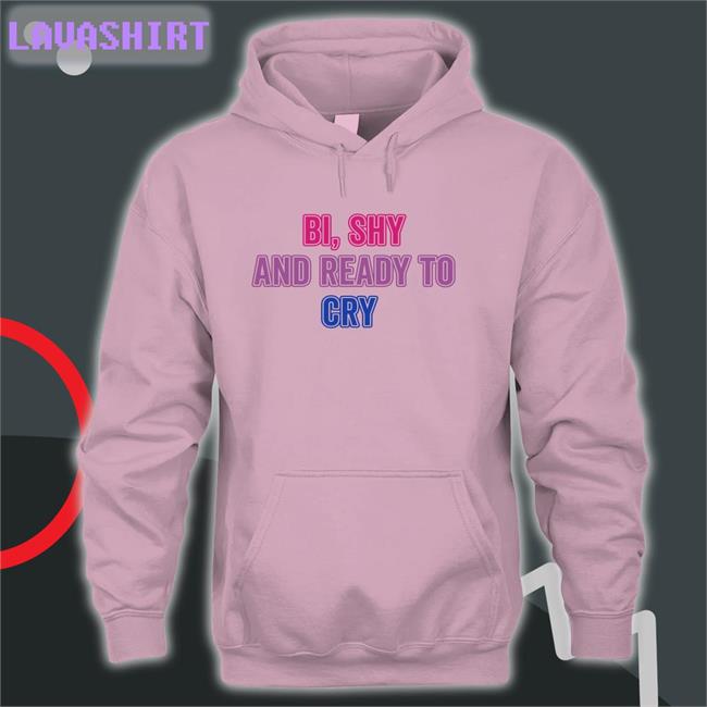 Bi Shy And Ready To Cry Shirts Secretkiwis