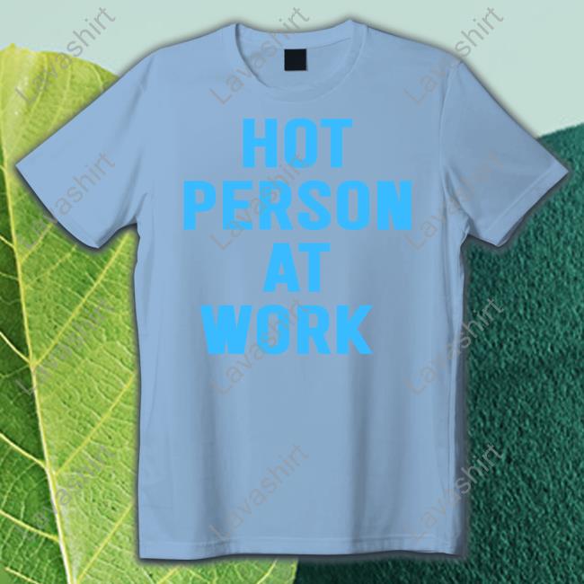 Hot Person At Work Long Sleeve T Shirt