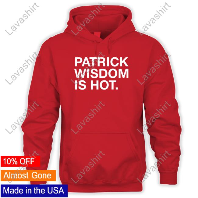 Official Patrick Wisdom Is Hot T Shirt Official Patrick Wisdom Is Hot Shirt