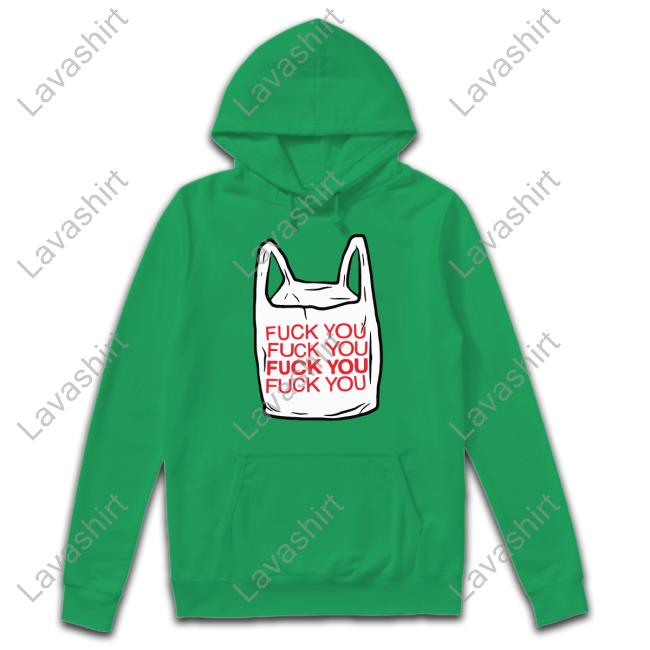 Shirts That Go Hard Fuck You Bag Hoodie