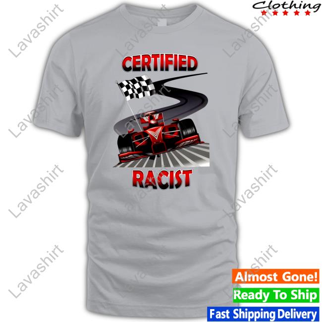 Official Certified Racist T-Shirt