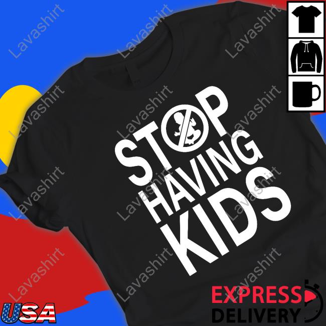 End Wokeness Stop Having Kids Shirt Endwokeness