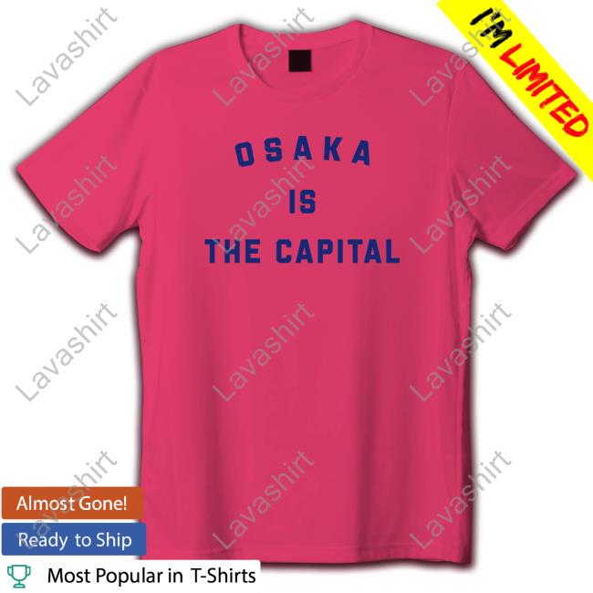 Official Osaka Is The Capital T Shirts White