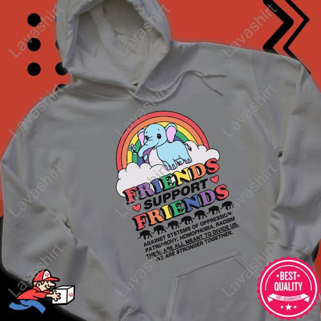 Goodshirts Merch Shirts That Go Hard Friends Support Friends Shirt