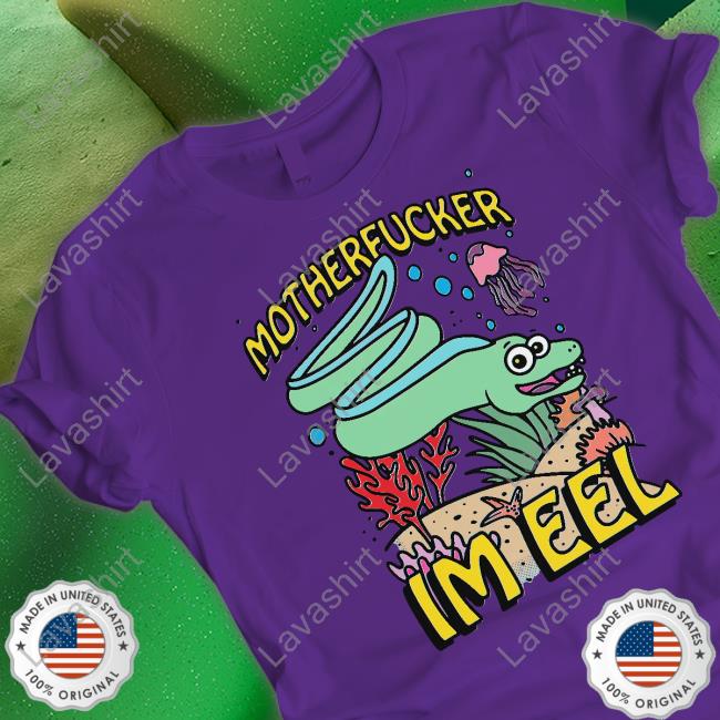 Official Shirts That Go Hard Motherfucker I'm Eel Hoodie
