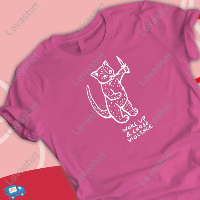 Violence Cat Woke Up And Chose Violence TShirts