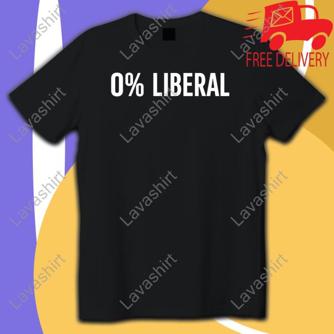 0% Liberal Shirts