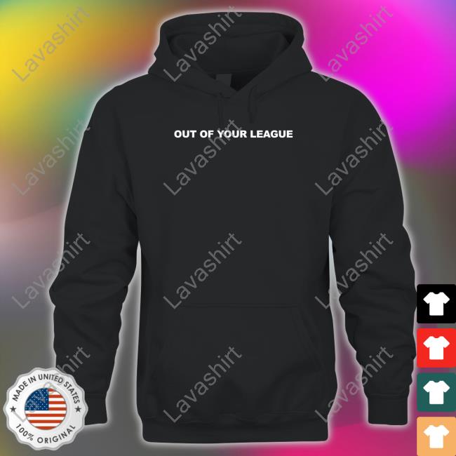 Official Out Of Your League T-Shirt