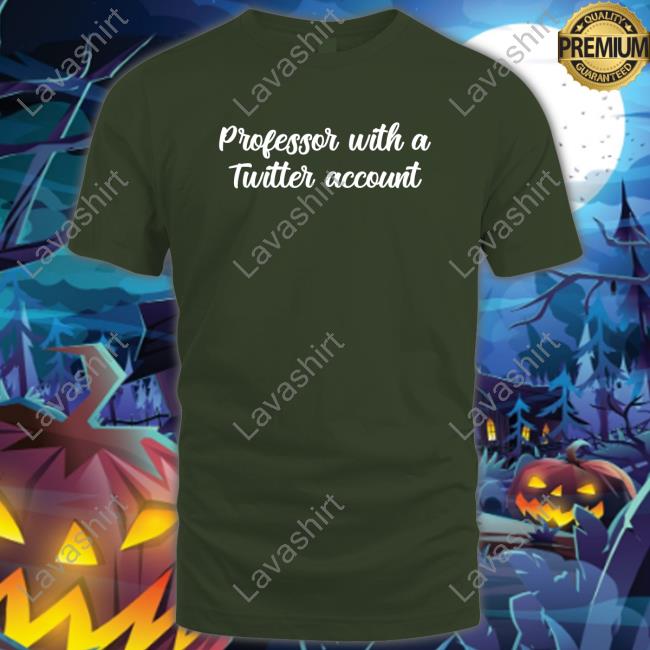 Ksv Eras Era Professor With A Twitter Account Long Sleeve T Shirt