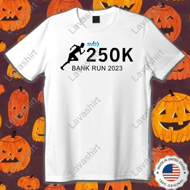 Silicon Valley Bank Svb 250K Bank Run 2023 Long Sleeve T Shirt
