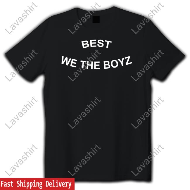 Best We The Boyz T-Shirt