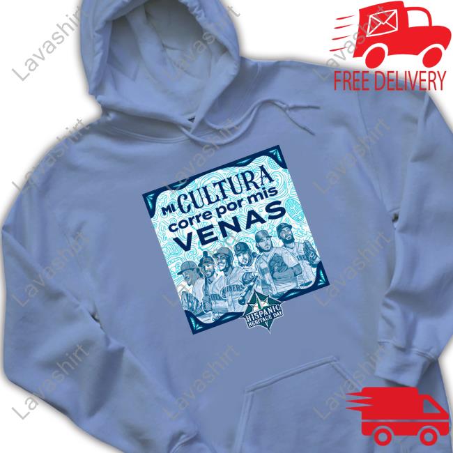 Official Seattle Mariners Mi Cultura Corre Por Mis Venas Hispanic Heritage Day Shirts