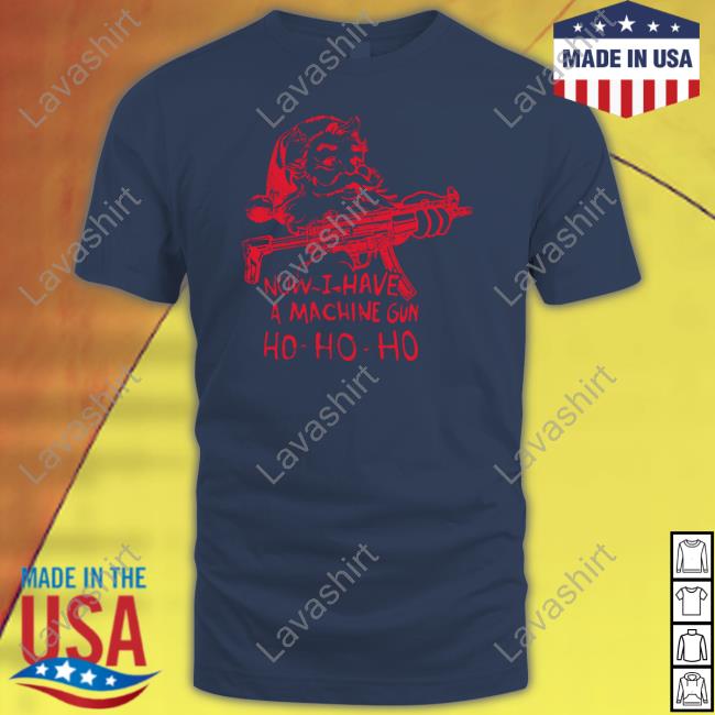 Demolition Ranch Now I Have A Machine Gun Ho-Ho-Ho Long Sleeve Shirt
