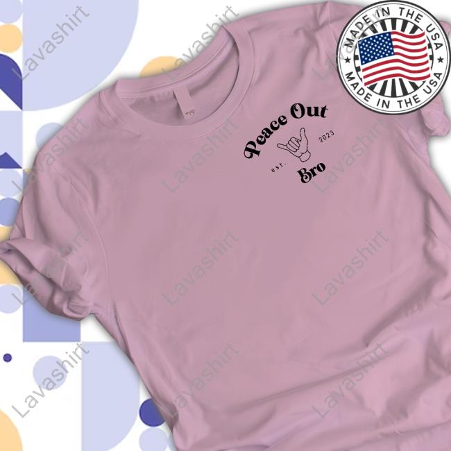 Lol Podcast Peace Out Bro T Shirt