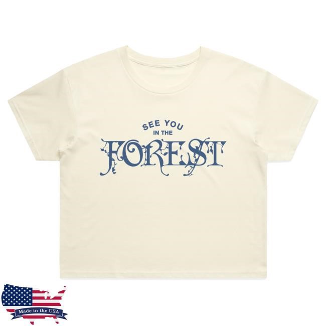 2025 Forest Goods See You in the Forest - Crop Tees Electric Forest Festival Official