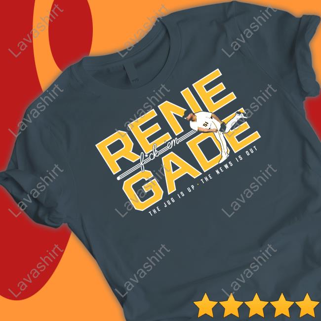 Rene Fuck 'Em Gade Shirt