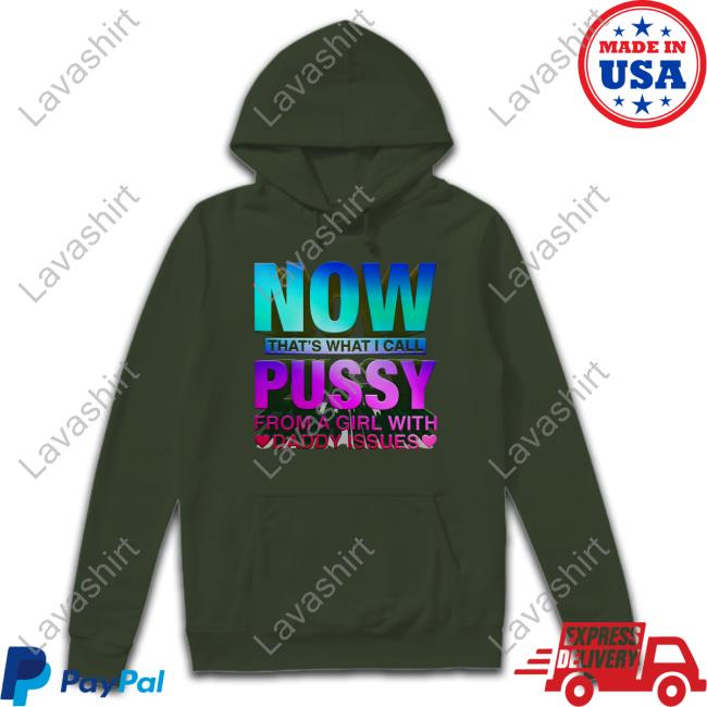 Now That's What I Call Pussy Tee Shirt