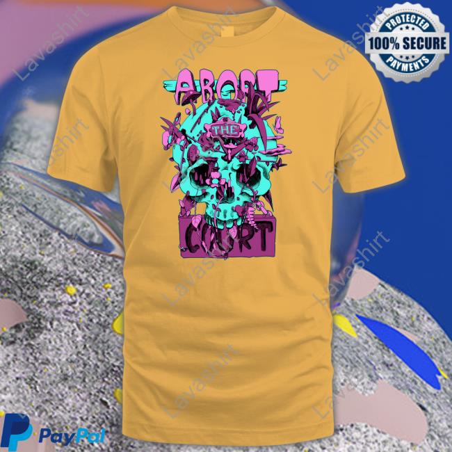 Abort The Court Shirt