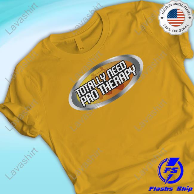 Shitheadsteve Merch Totally Need Pro Therapy Long Sleeved T Shirt