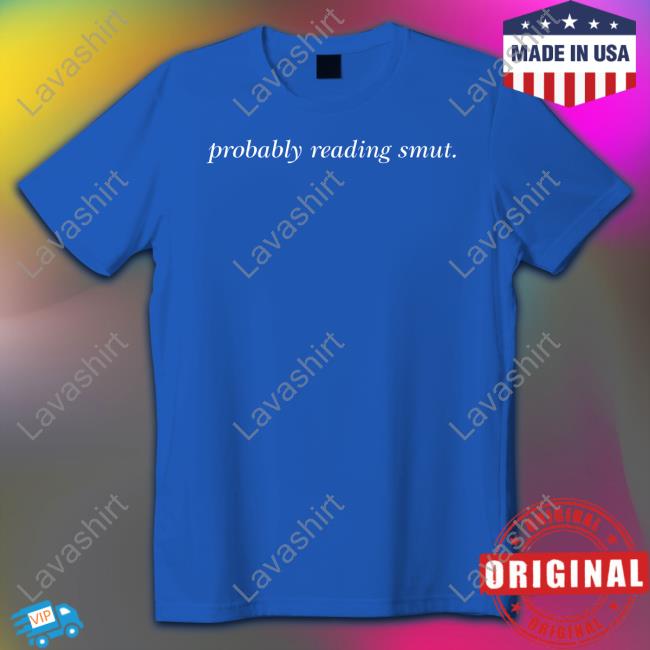 Probably Reading Smut Tee