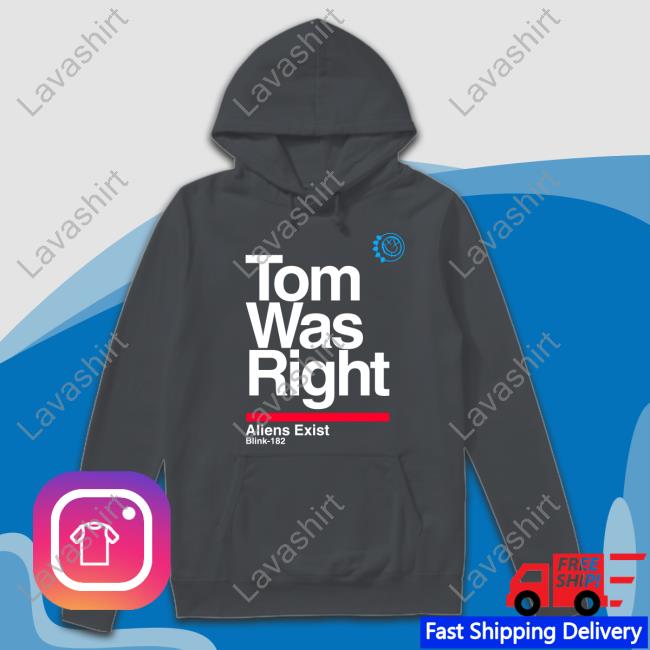 Official Tom Was Right Tee Shirt Tom Was Right Hoodie