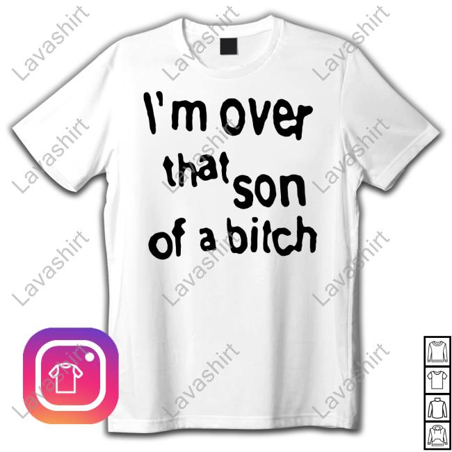 Sabrina Carpenter Merch I'm Over That Son Of A Bitch Shirts Concertleaks
