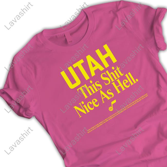 Official Utah This Shit Nice As Hell Shirts