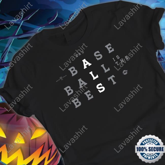 Baseball Is The Best Shirt