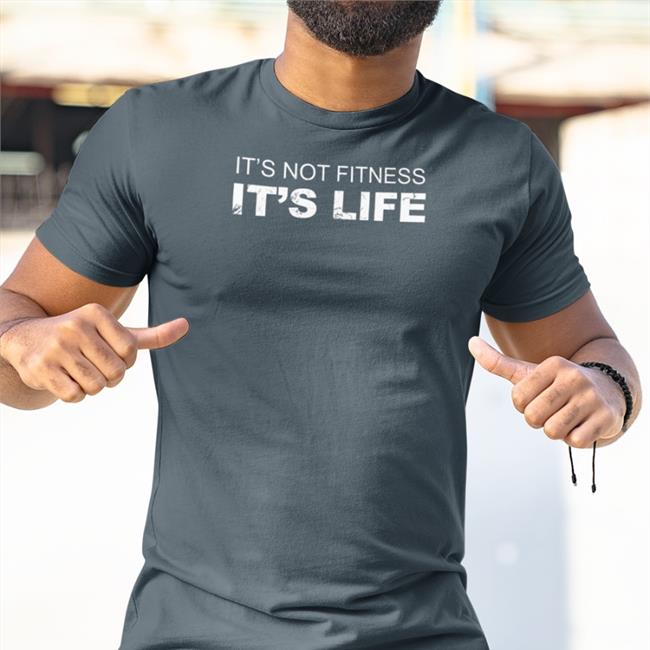 It's Not Fitness It's Life Shirts David Duchovny Equinox It's Not Fitness It's Life T Shirt