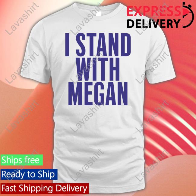 Megan Thee Stallion I Stand With Megan Shirts