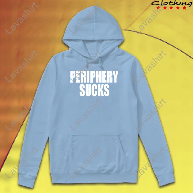 Periphery Sucks Shirts