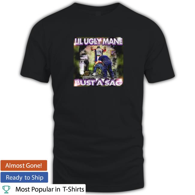 Official Lil Ugly Mane Bust A Sag Tee Lil Ugly Mane Bust A Sag Tee Shirt