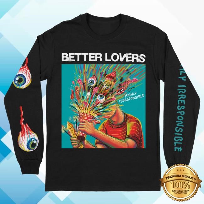 Official Better Lovers Merch Better Lovers - Highly Irresponsible Album Art Long Sleeve Tees