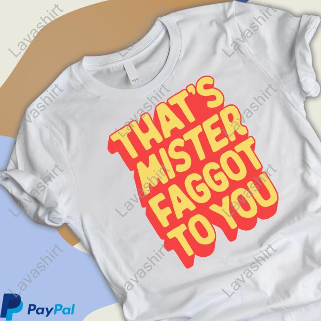 Official Greg That's Mister Faggot To You T-Shirt Halloimgreg