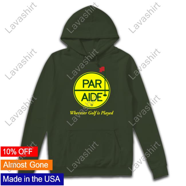 Par Aide Wherever Golf Is Played Hoodies