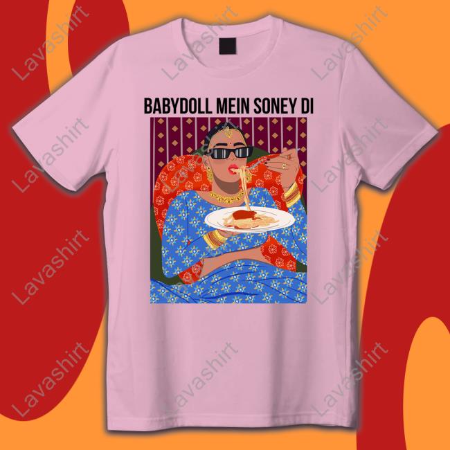 BabyDoll Mein Soney Di T Shirts