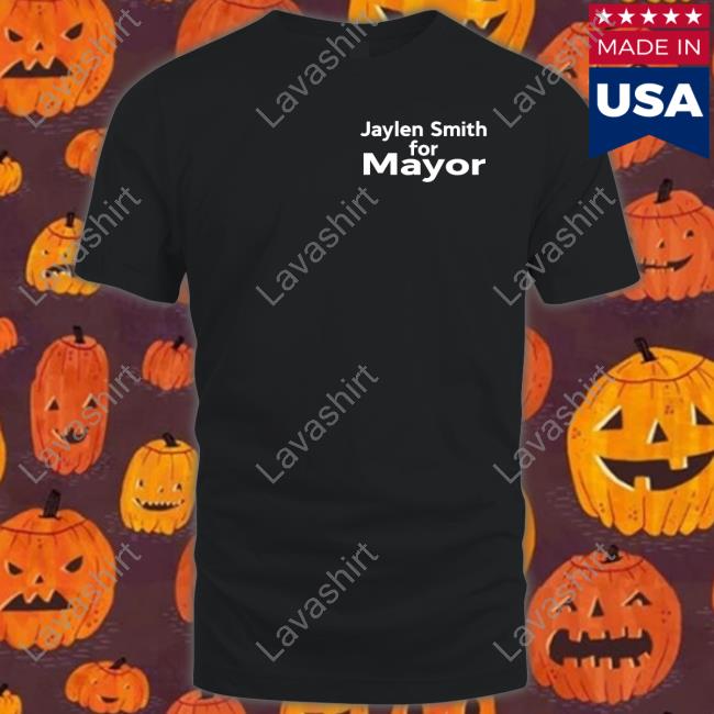 Jaylen Smith For Mayor T Shirts Pop Crave