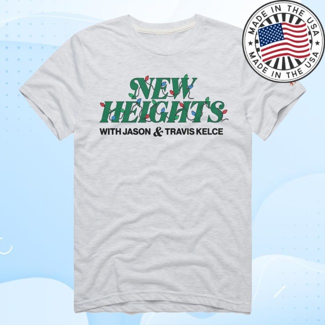 New Heights Podcast Holiday Tee New Heights With Jason And Travis Kelce