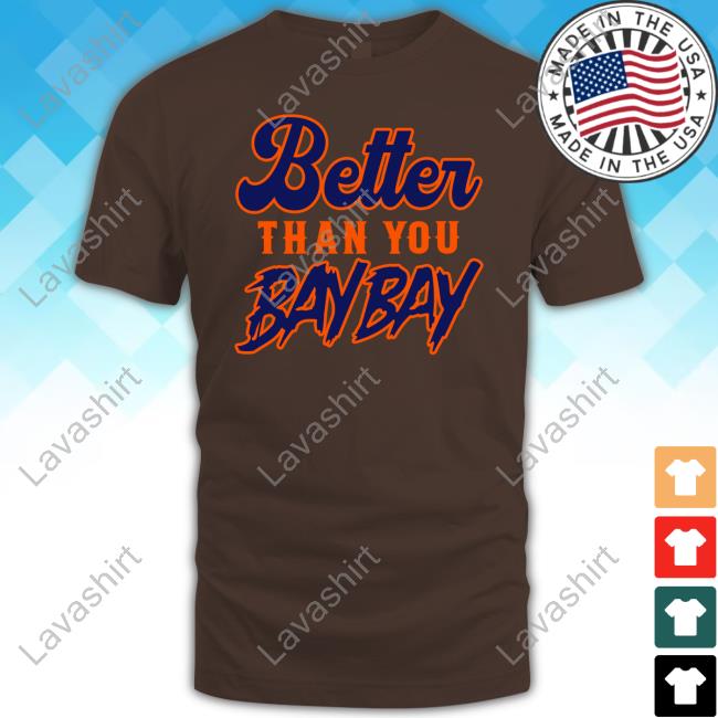 Official Maxwell Jacob Friedman Better Than You Bay Bay Tee Shirt