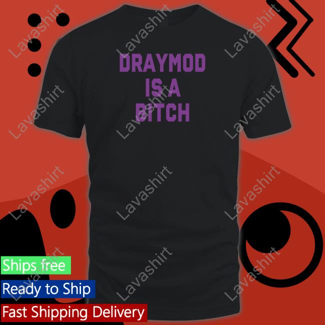 Draymond Is A Bitch Tee Shirt